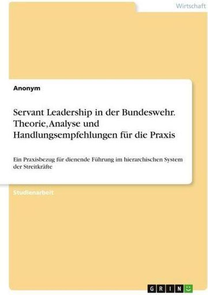 Servant Leadership in der Bundeswehr. Theorie, Analyse und Handlungsempfehlungen für die Praxis