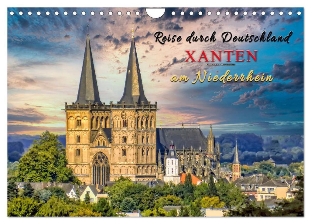 Reise durch Deutschland - Xanten am Niederrhein (Wandkalender 2027 DIN A4 quer), CALVENDO Monatskalender