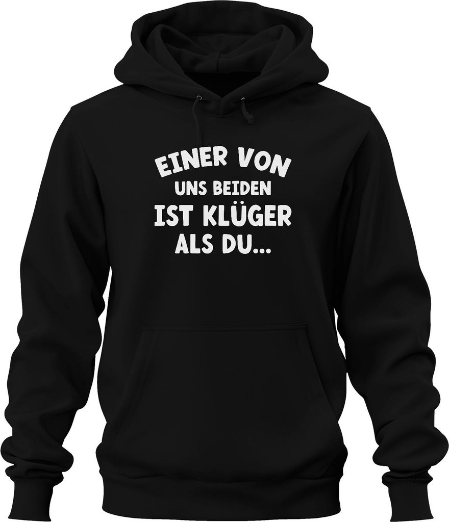 Einer von uns beiden ist klüger lustiger Spruch witziger Humor Uni Hoodie Kapuzenpullover, Schwarz, M
