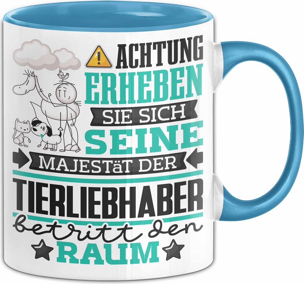 Tierliebhaber Geschenk Tasse Lustiger Spruch Erheben Sie Sich Der Tierliebhaber Betritt den Raum (Blau)