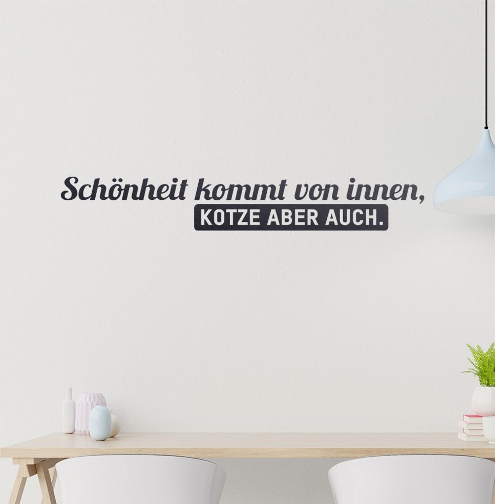Schönheit kommt von innen - Kotze aber auch Wandtattoo in 6 Größen - Wandaufkleber Wall Sticker - Dekoration, Küche, Wohnzimmer, Schlafzimmer, ...