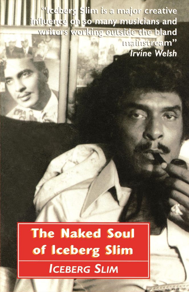 Naked Soul Of Iceberg Slim – Lingua: Inglese