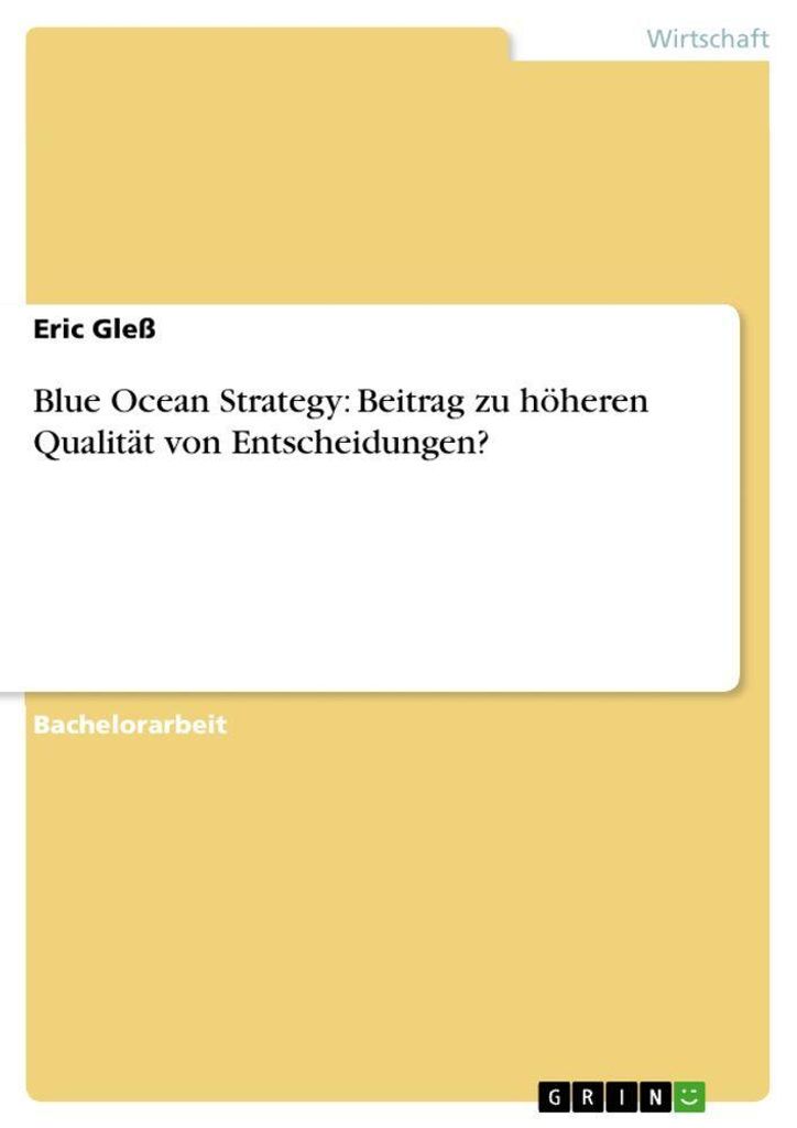 Blue Ocean Strategy: Beitrag zu höheren Qualität von Entscheidungen?