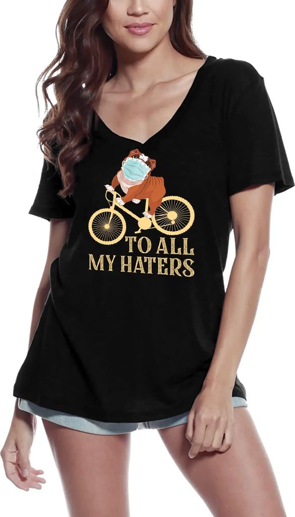 Damen Grafik T-Shirt V-Ausschnitt An alle die meinen Hund hassen – To All My Haters Dog – Öko-Verantwortlich Vintage Jahrgang Kurzarm Lustige ...