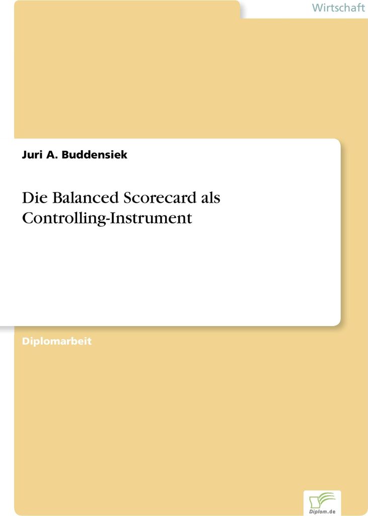 Die Balanced Scorecard als Controlling-Instrument