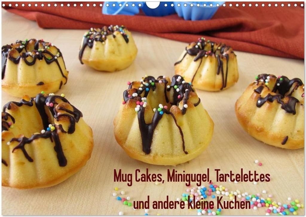 Mug Cakes, Minigugel, Tartelettes und andere kleine Kuchen (Wandkalender 2026 DIN A3 quer), CALVENDO Monatskalender
