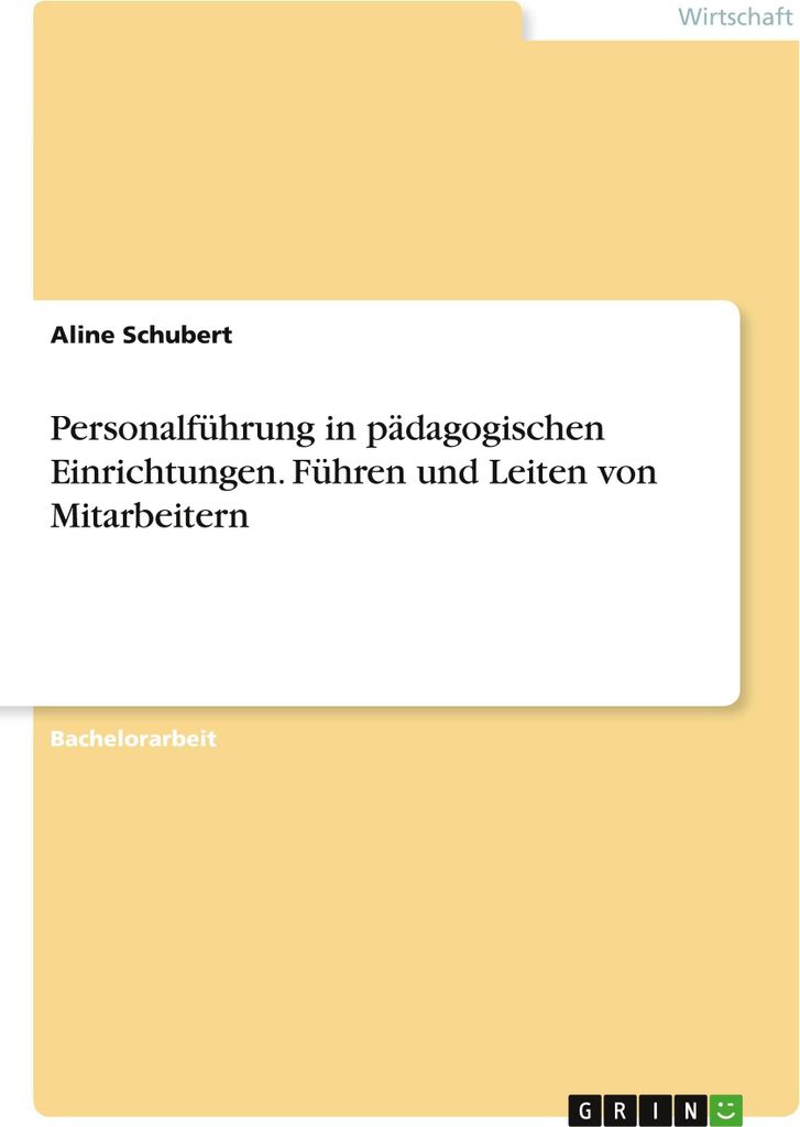 Personalführung in pädagogischen Einrichtungen. Führen und Leiten von Mitarbeitern