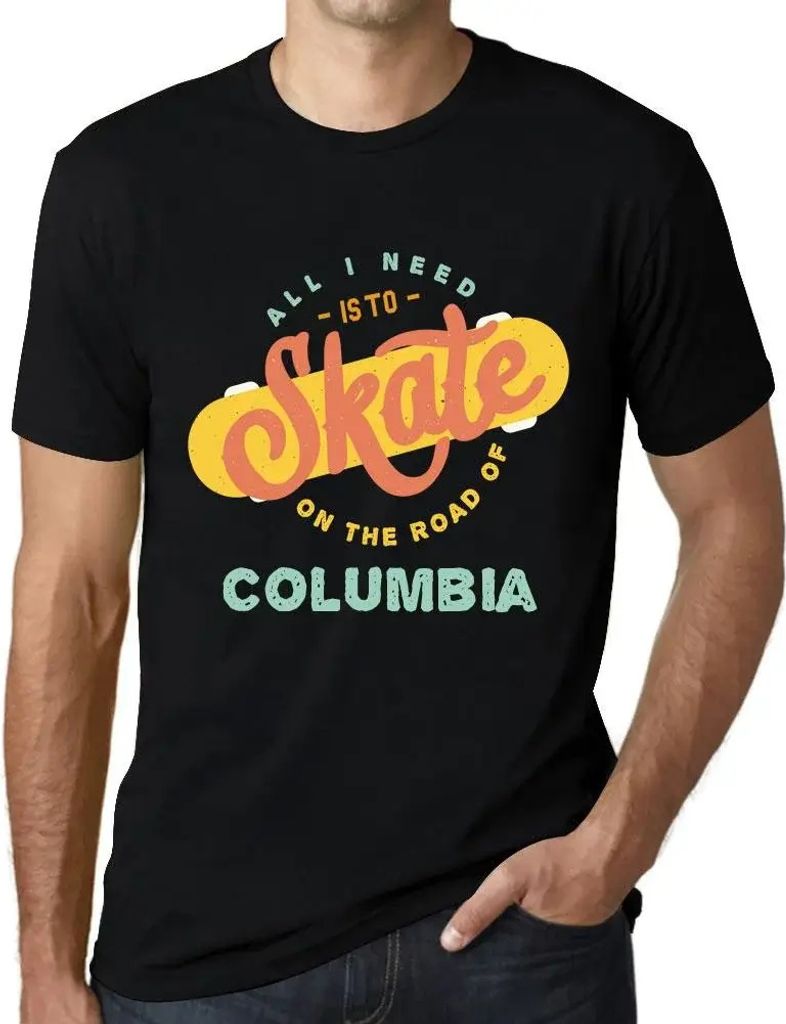 Herren Grafik T-Shirt Alles was ich brauche ist auf der Straße von Kolumbien zu skaten – All I Need Is To Skate On The Road Of Columbia