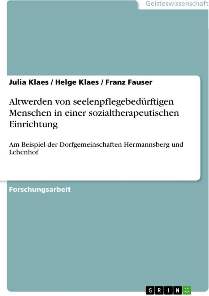 Altwerden von seelenpflegebedürftigen Menschen in einer sozialtherapeutischen Einrichtung