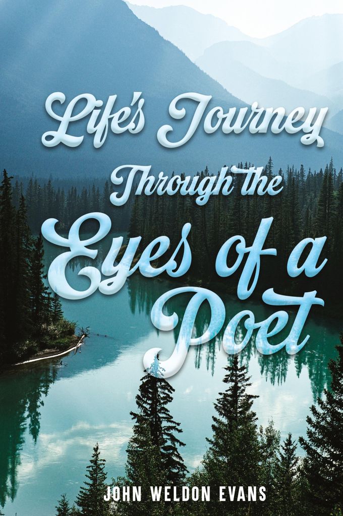Life's Journey Through The Eyes Of A Poet