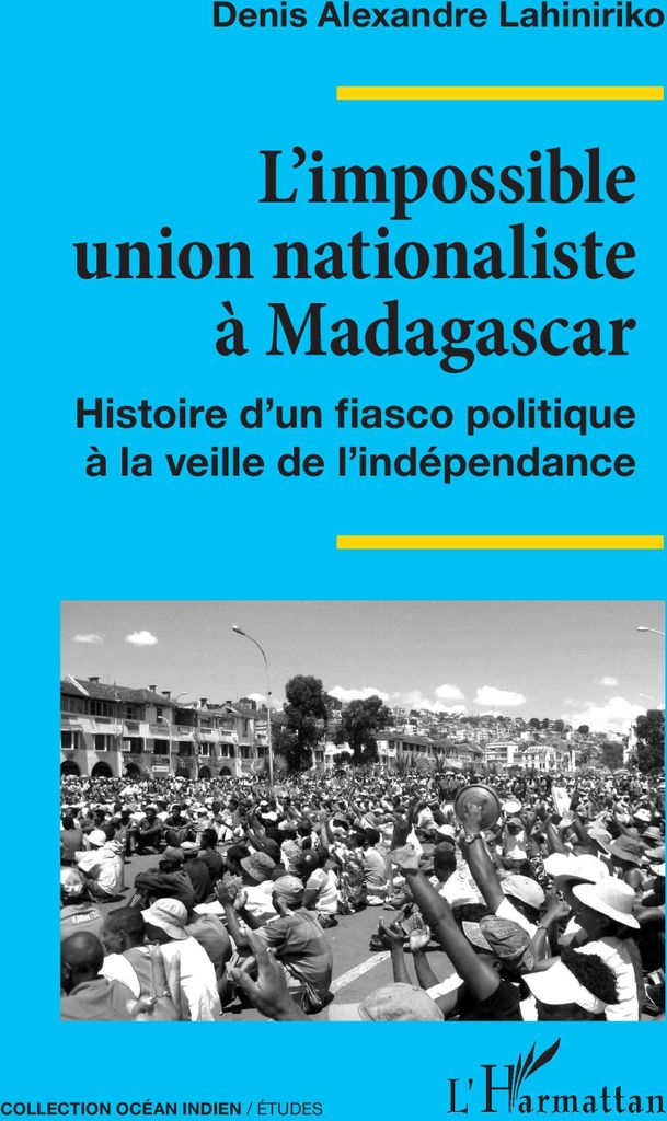 L'impossible union nationaliste à Madagascar