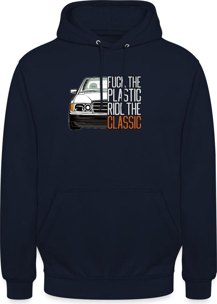 Spreadshirt Fuck The Plastic Ride The Classic Youngtimer Auto Fan Uni Hoodie, 3XL, Navy