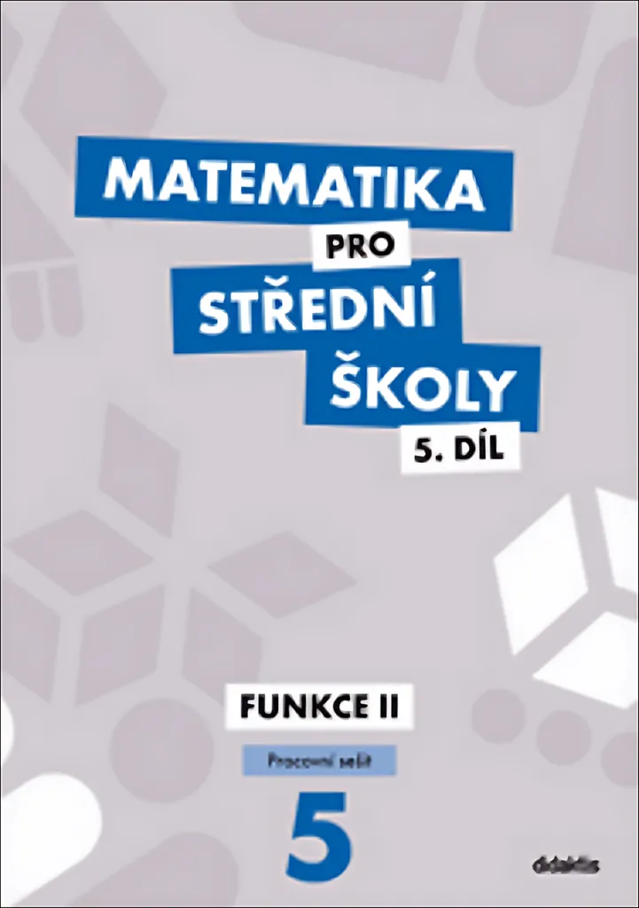 Livre de maths Fonctions II Čeněk Kodejška édition pédagogique 5