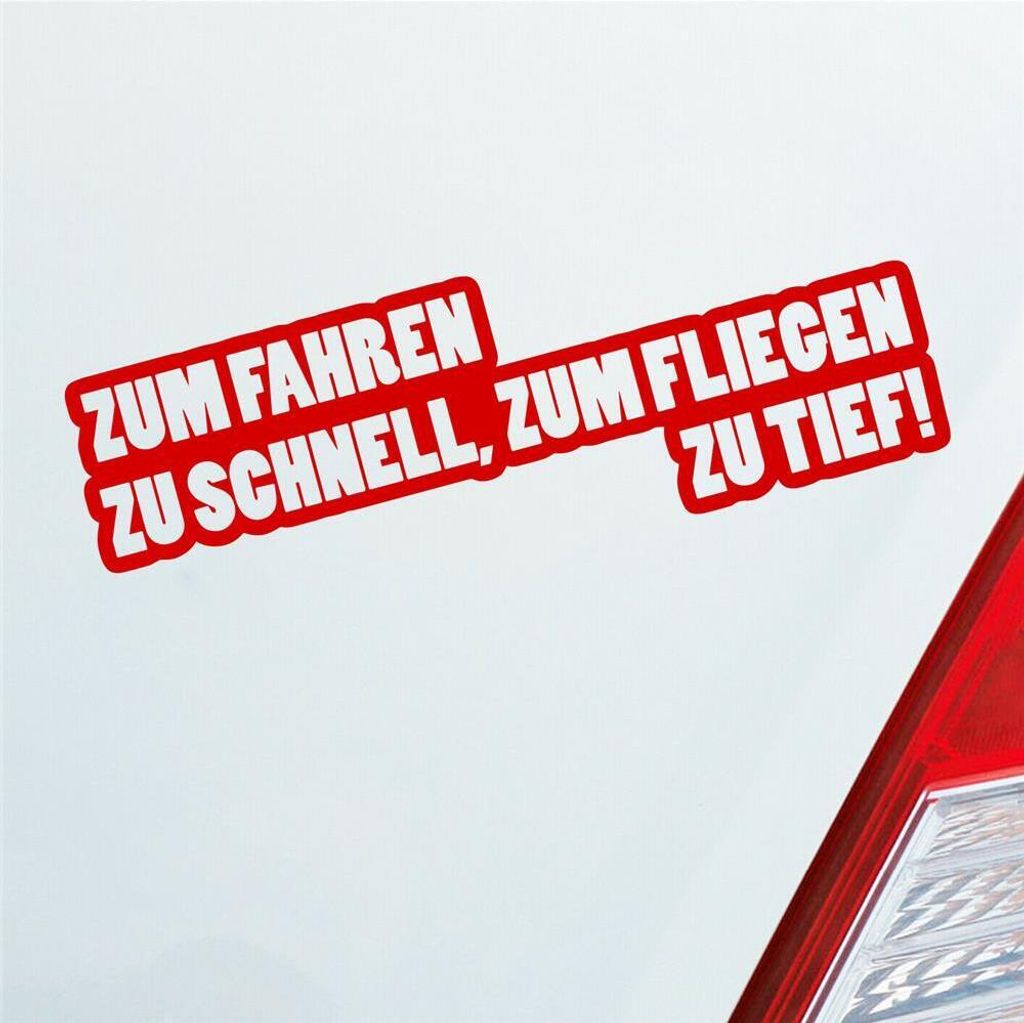 Auto Aufkleber Zum fahren zu schnell, zum fliegen zu tief 15x5 cm Rot Sticker Heckscheibenaufkleber