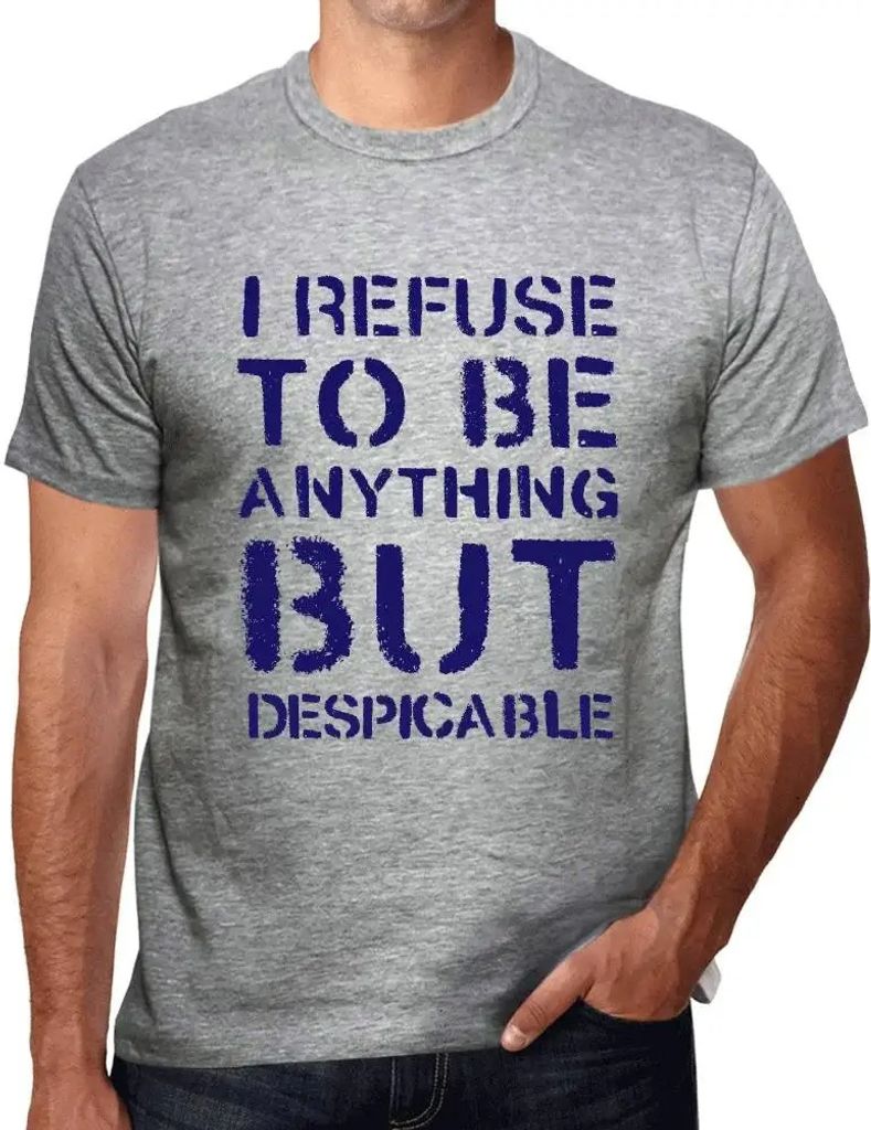 Herren Grafik T-Shirt Ich weigere mich etwas anderes als verachtenswert zu sein – I Refuse To Be Anything But Despicable – Öko-Verantwortlich ...