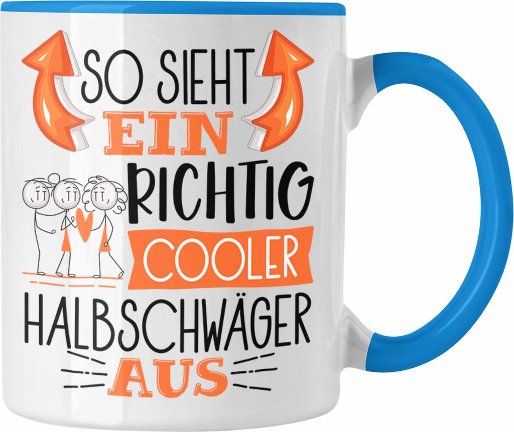 Trendation - So Sieht Ein Richtig Cooler Halbschwäger Aus Geschenk Tasse Lustiger Spruch Geschenkidee (Blau)