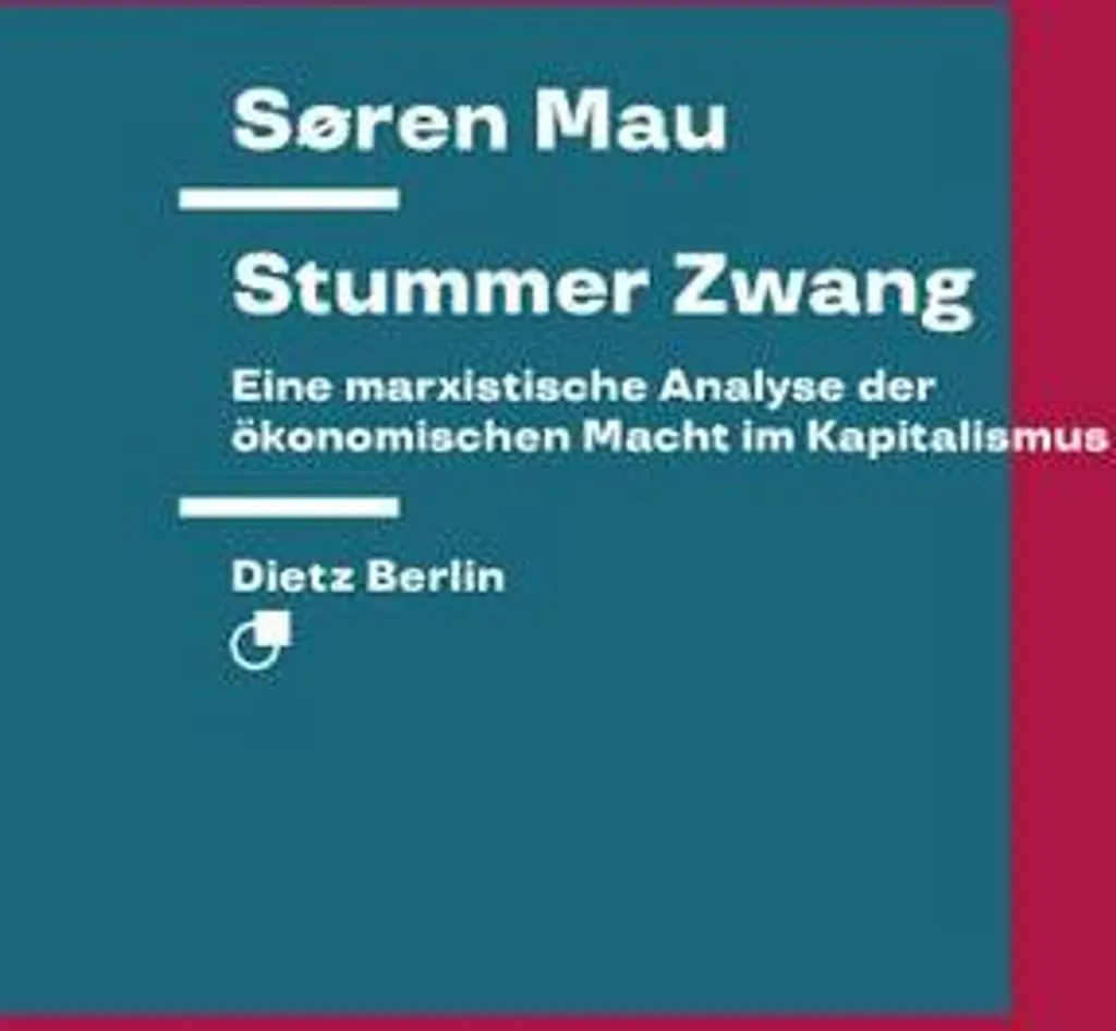 Livre Stummer Zwang de Søren Mau analyse marxiste du capitalisme