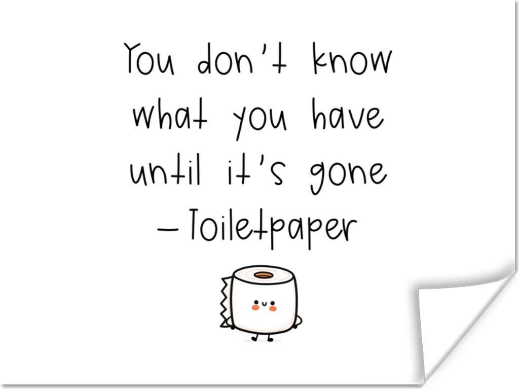 MuchoWow Poster Sprichwörter - Zitate - Du weißt nicht, was du hast, bis es weg ist - Toilettenpapier - WC 120x90 cm - Wandbild