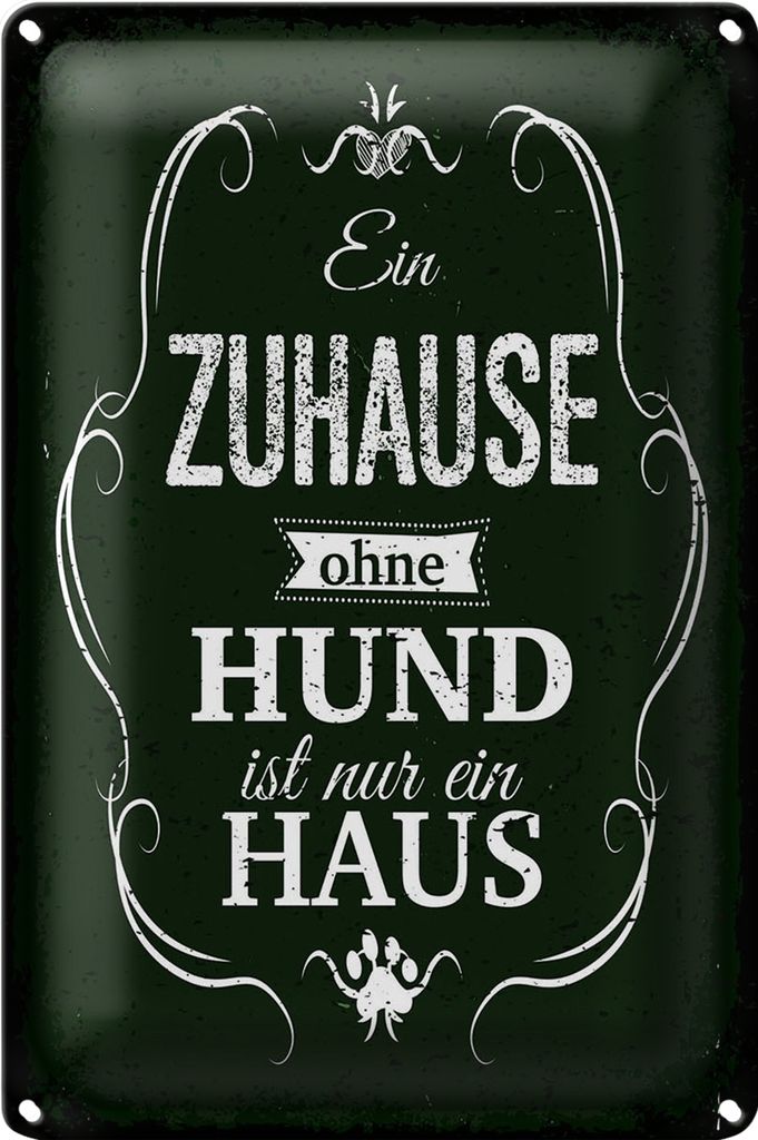 Blechschild Spruch Hund Zuhause ist nur ein Haus 18x12cm