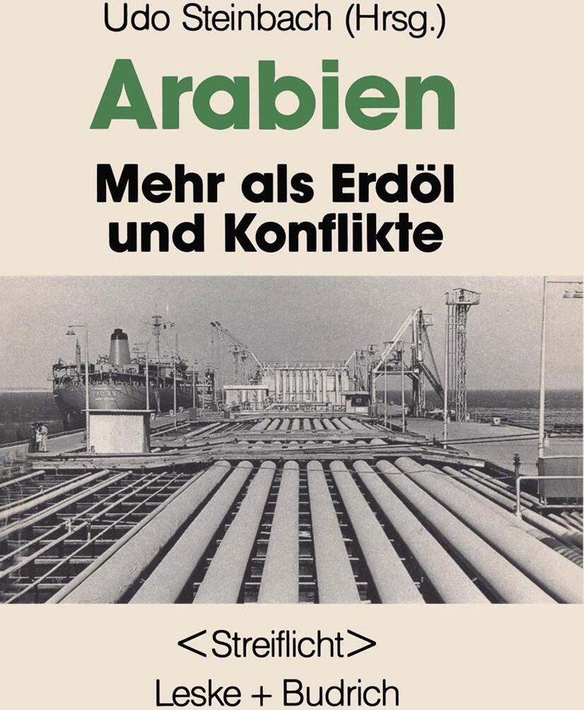 Arabien: Mehr ALS Erdol Und Konflikte. Steinbach, Udo New.=