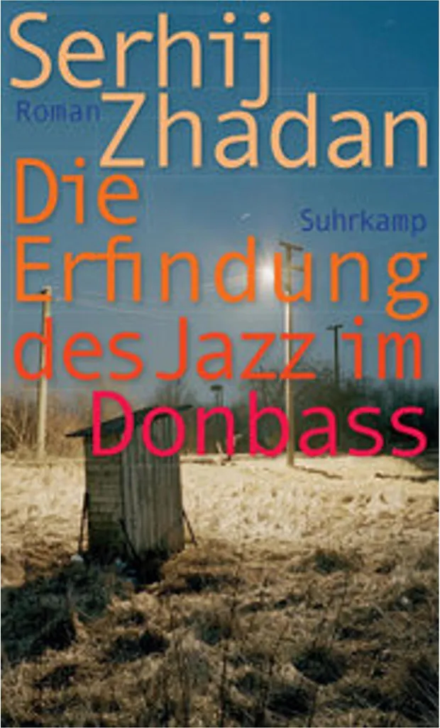 Comprendre le Donbass par la Fiction avec le Livre Jazz im Donbass Roman