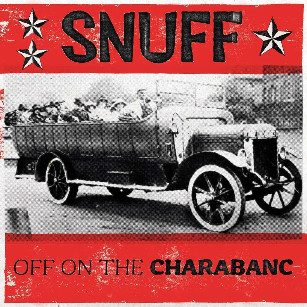 Snuff "Off On The Charabanc" : LP Punk-Rock Mélodique Pour Vos Soirées
