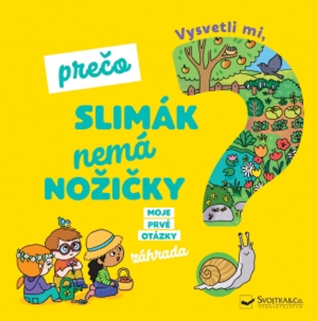 Album jeunesse illustré Prečo slimák nemá nožičky pour l'éveil naturel