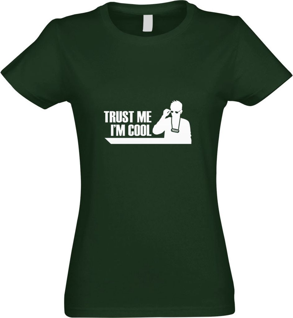 Kiwistar - T-Shirt tailliert - Damen - flaschengrün - Trust me, im cool Kool - mit Motiv Bedruckt - Funshirt Design - Sport - Freizeit - Damen - XXL