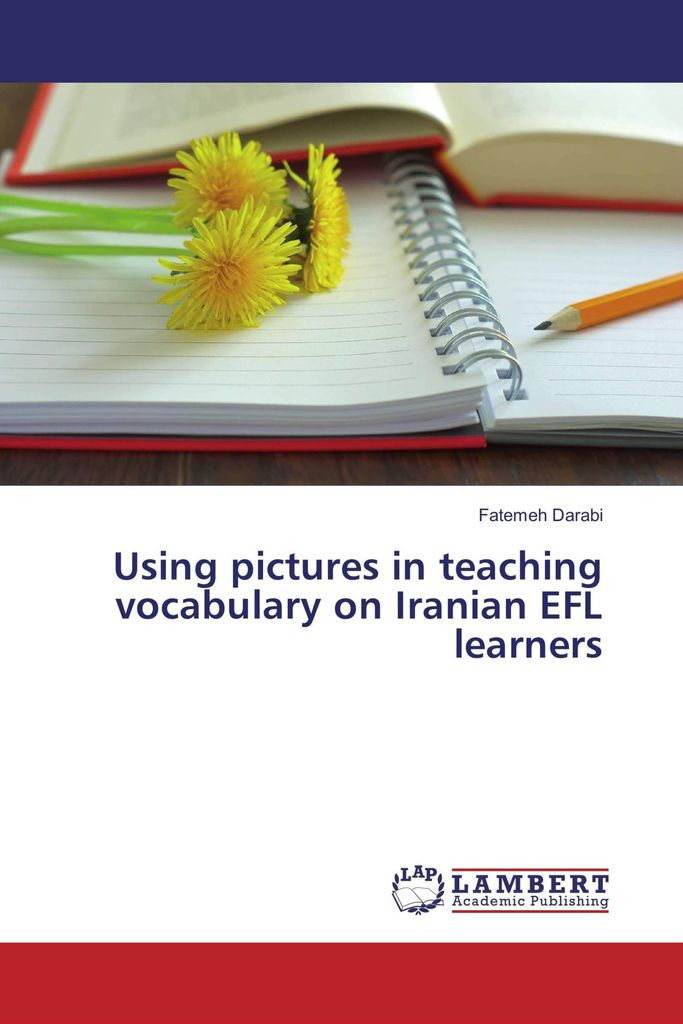Using pictures in teaching vocabulary on Iranian EFL learners
