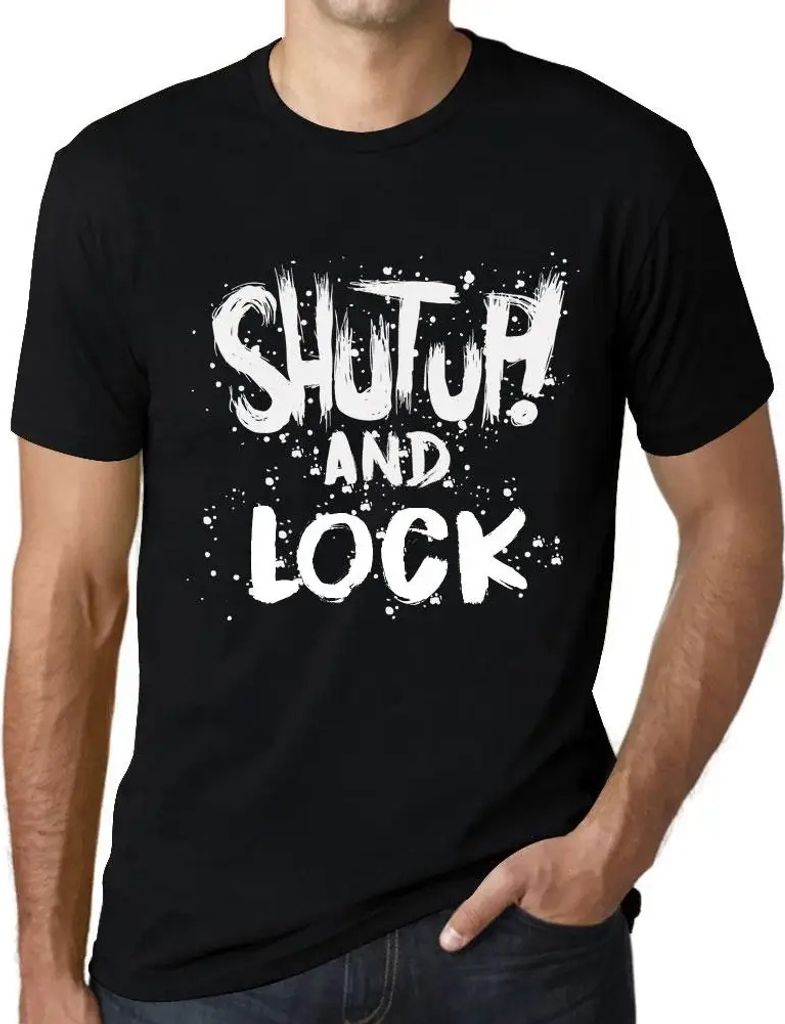 Herren Grafik T-Shirt Klappe halten und abschließen – Shut Up And Lock – Öko-Verantwortlich Vintage Jahrgang Kurzarm Lustige Druck Geburtstag...