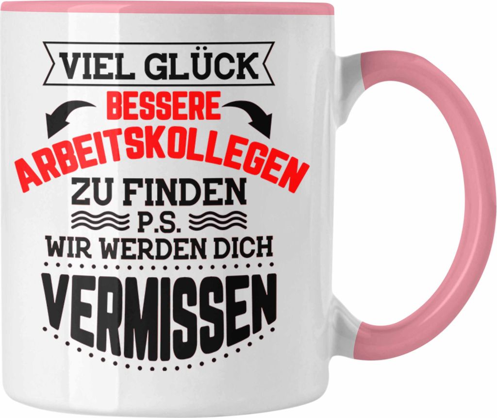 Trendation - Jobwechsel Tasse Geschenk Kollegin Kollege Lustig Abschiedsgeschenk Sprüche - Viel Glück Bessere Kollegen zu finden (Rosa)