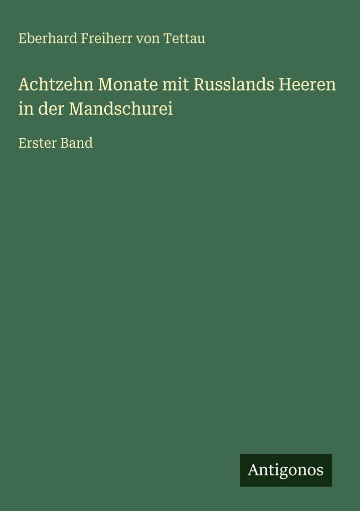 Achtzehn Monate mit Russlands Heeren in der Mandschurei
