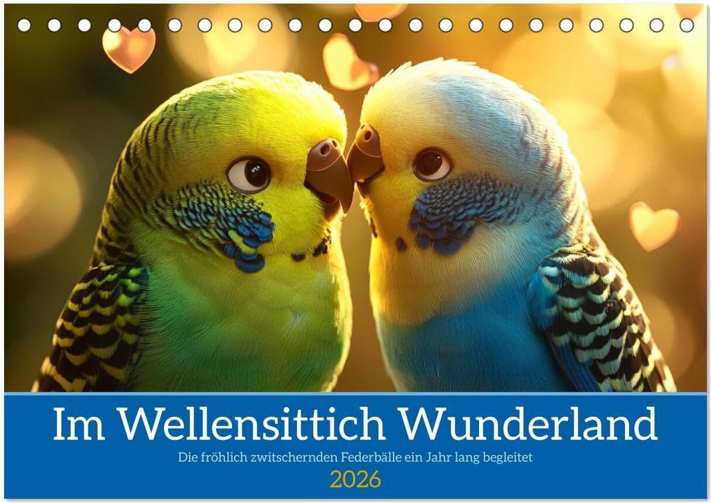 Im Wellensittich Wunderland (Tischkalender 2026 DIN A5 quer), CALVENDO Monatskalender