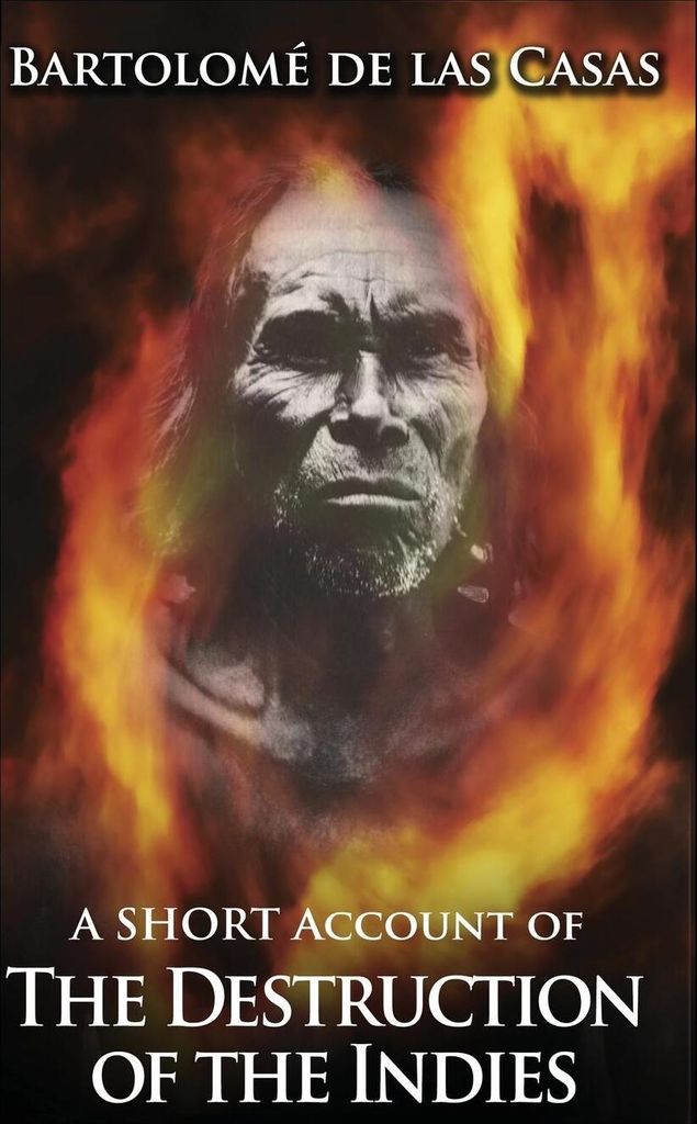 A Short Account of the Destruction of the Indies