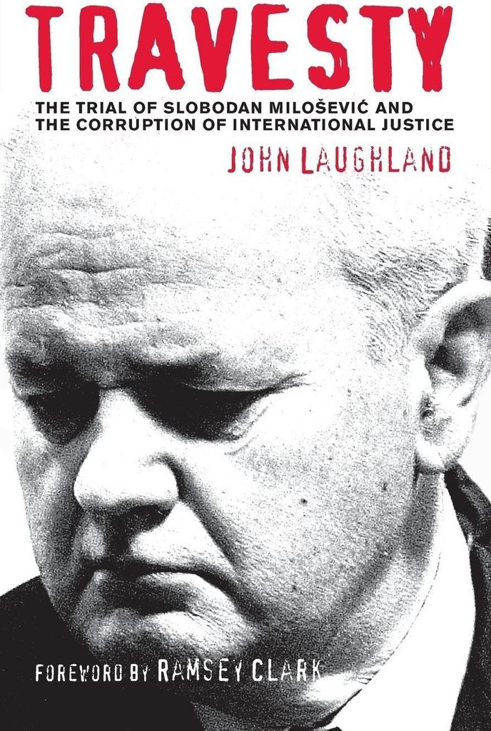 Travesty: The Trial of Slobodan Milosevic and the Corrup... Book