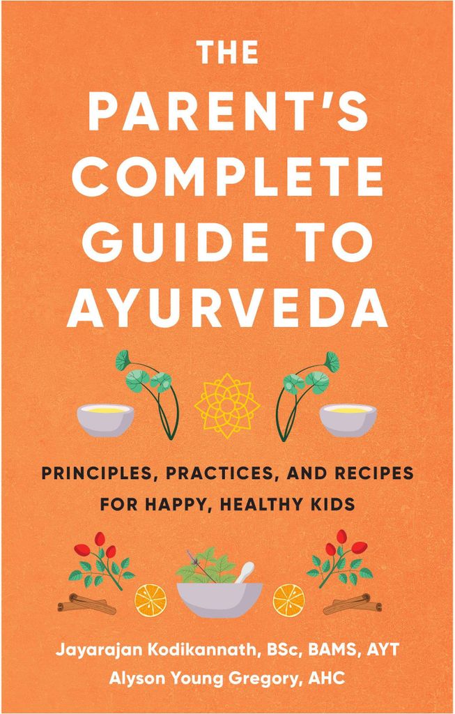 The Parent's Complete Guide to Ayurveda