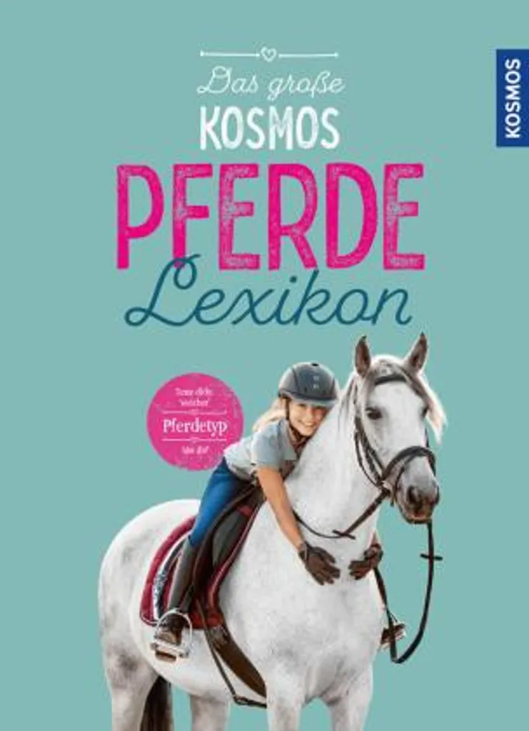 Das große Kosmos Pferdelexikon : l'encyclopédie de référence du cheval