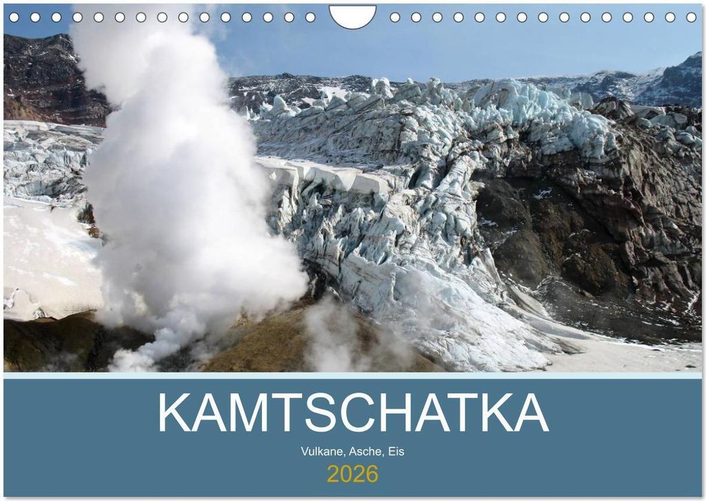 Kamtschatka - Vulkane, Asche, Eis (Wandkalender 2026 DIN A4 quer), CALVENDO Monatskalender