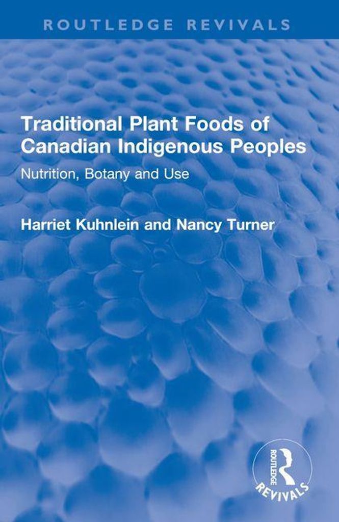 Kuhnlein, H: Traditional Plant Foods of Canadian Indigenous