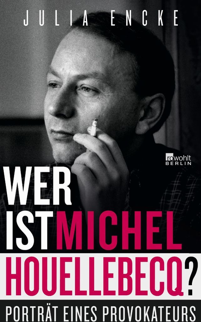 Wer ist Michel Houellebecq?