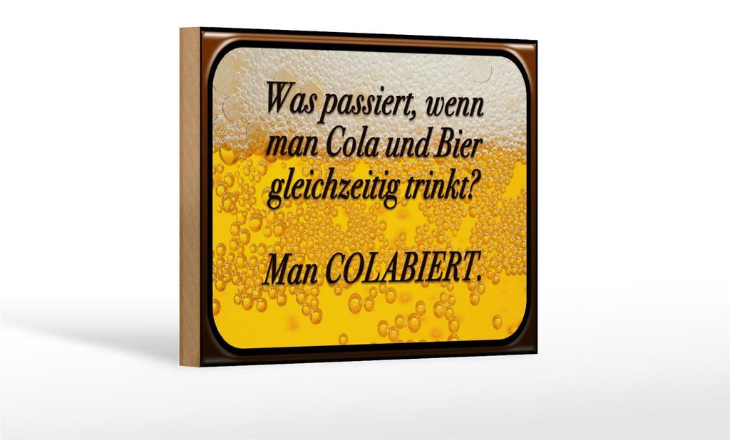 Holzschild Spruch 18x12cm was passiert wenn Cola und Bier