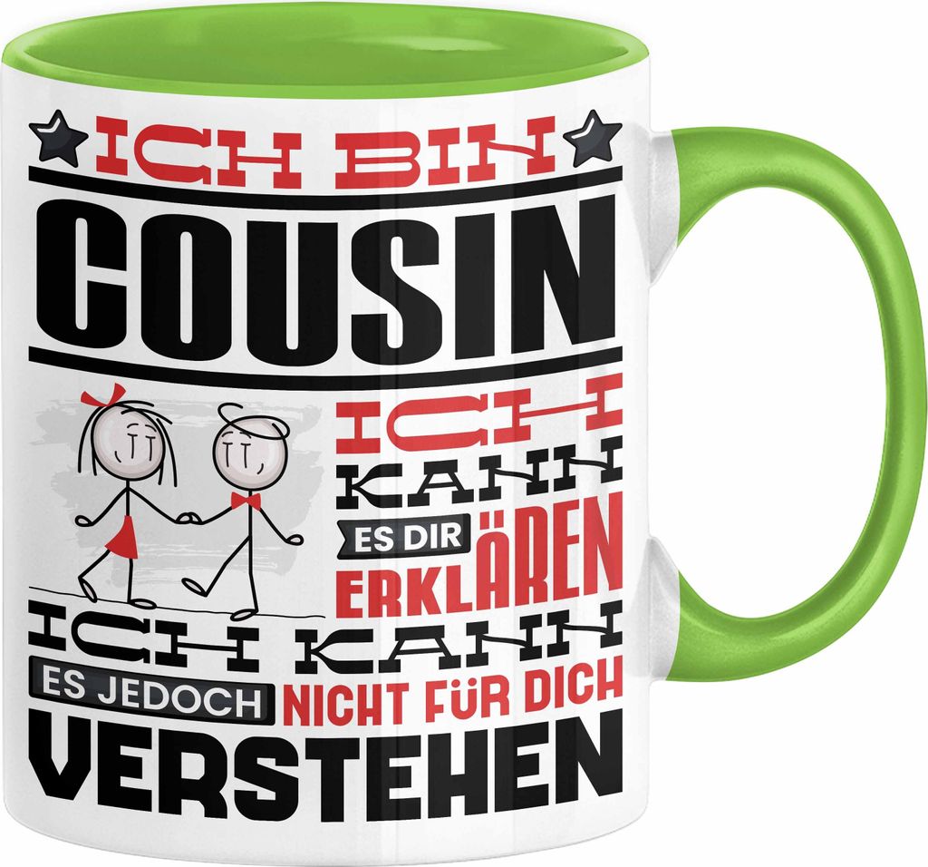 Cousin Geschenk Kaffee-Tasse Geschenkidee für Cousin Ich Bin Cousin Ich Kann Es Dir Erklären Jedoch Nicht Für Dich Verstehen Spruch Lustig (Grün)