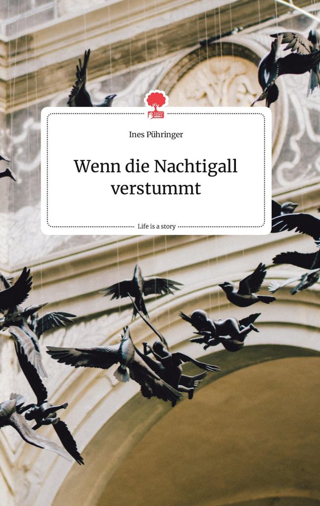 Wenn die Nachtigall verstummt. Life is a Story - story.one