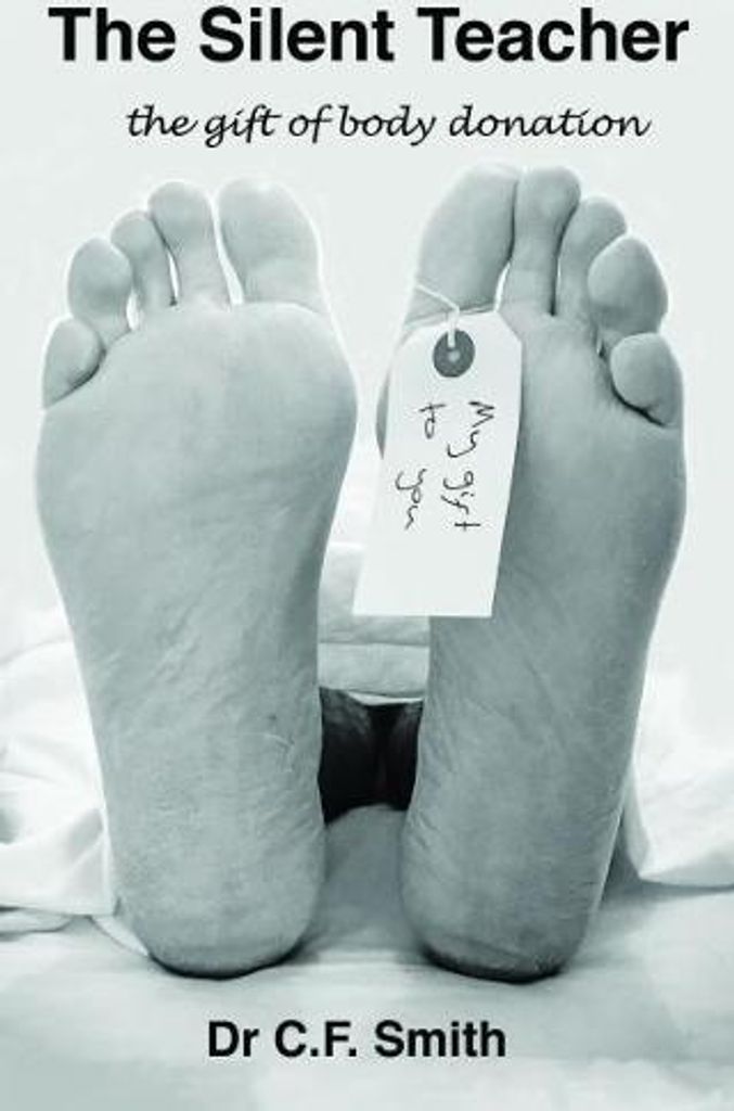The Silent Teacher the gift of body donation
