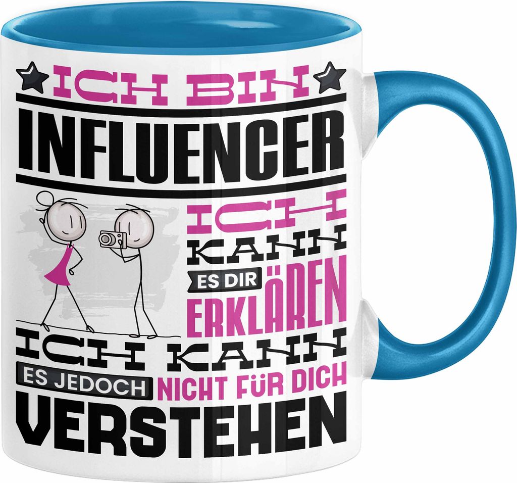 Influencer Geschenk Tasse Geschenkidee für Influencer Geburtstag Lustiger Spruch Ich Bin Influencer Ich Kann Es Dir Erklären Aber Nicht Für Dich...