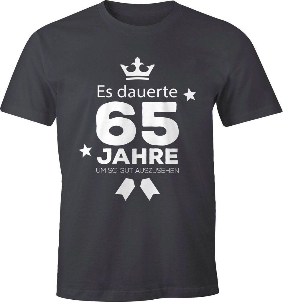 Herren T-Shirt runder Geburtstag Volljährig Es dauerte Jahre um so gut auszusehen 18 20 25 30 40 50 60 70 75 80 Jahre Fun-Shirt Moonworks 65 dun...