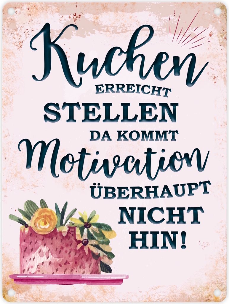 Metallschild mit Spruch: Kuchen erreicht Stellen, da kommt ... Blechschild