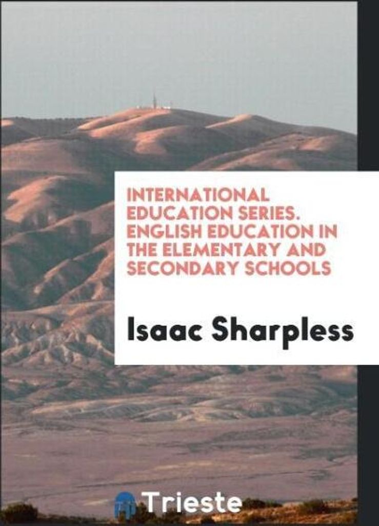 International Education Series. English Education in the Elementary and Secondary Schools