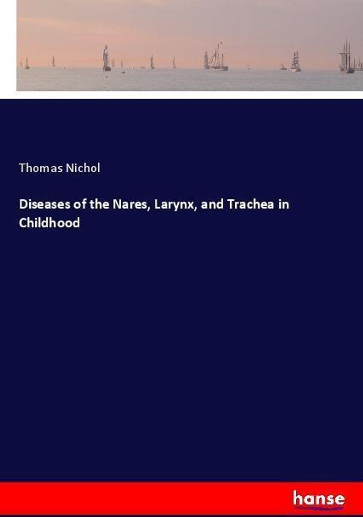 Diseases of the Nares, Larynx, and Trachea in Childhood