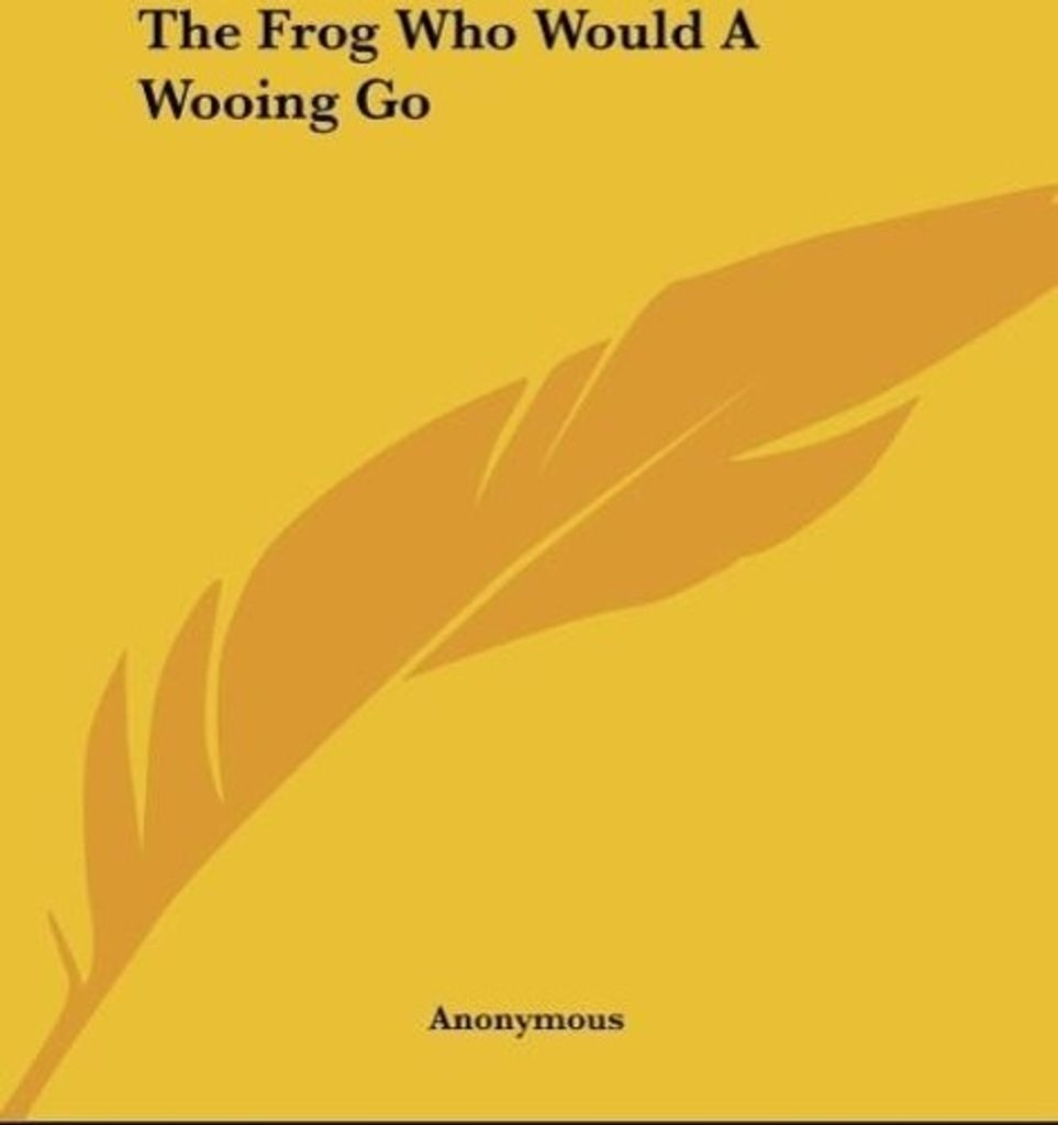 The Frog Who Would A Wooing Go